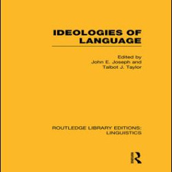 Ideologies of Language Ideologies of Language