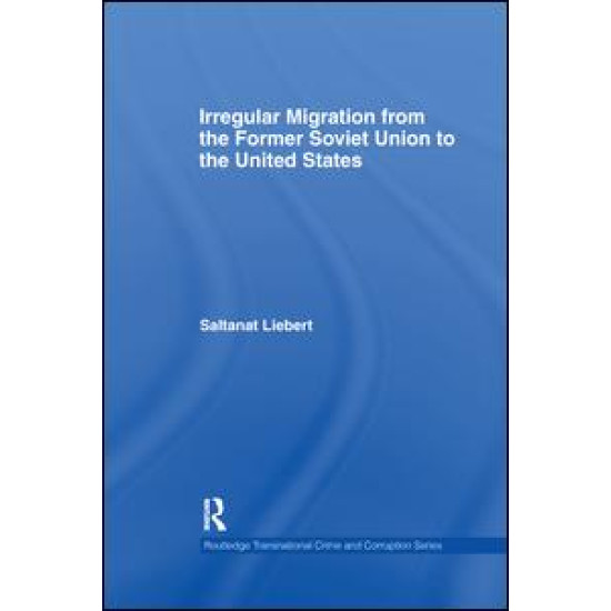 Irregular Migration from the Former Soviet Union to the United States Irregular Migration from the Former Soviet Union to the United States