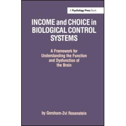 Income and Choice in Biological Control Systems Income and Choice in Biological Control Systems