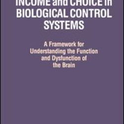 Income and Choice in Biological Control Systems Income and Choice in Biological Control Systems
