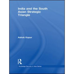 India and the South Asian Strategic Triangle India and the South Asian Strategic Triangle