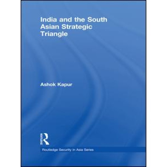 India and the South Asian Strategic Triangle India and the South Asian Strategic Triangle