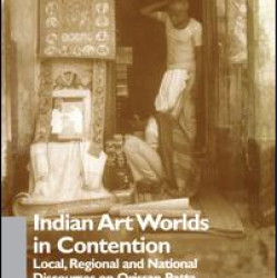 Indian Art Worlds in Contention