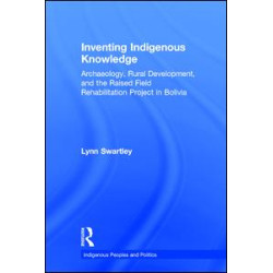 Inventing Indigenous Knowledge Inventing Indigenous Knowledge