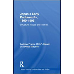 Japan's Early Parliaments, 1890-1905 Japan's Early Parliaments, 1890-1905