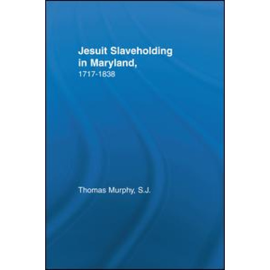 Jesuit Slaveholding in Maryland, 1717-1838