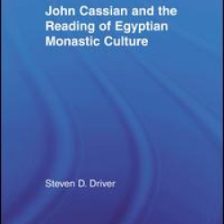 John Cassian and the Reading of Egyptian Monastic Culture John Cassian and the Reading of Egyptian Monastic Culture