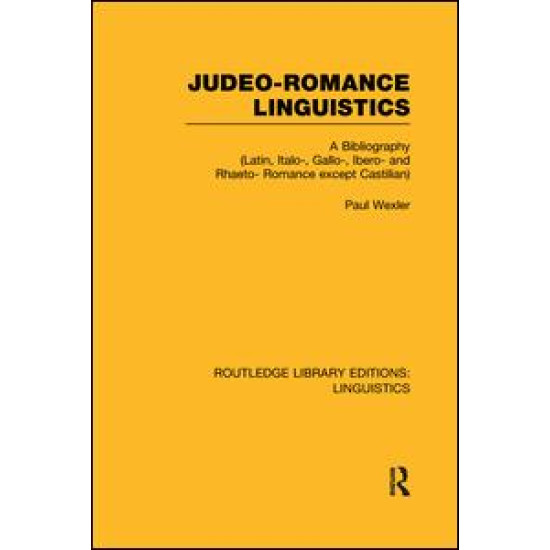 Judeo-Romance Linguistics (RLE Linguistics E: Indo-European Linguistics) Judeo-Romance Linguistics (RLE Linguistics E: Indo-European Linguistics)