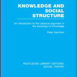Knowledge and Social Structure Knowledge and Social Structure