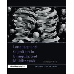 Language and Cognition in Bilinguals and Multilinguals