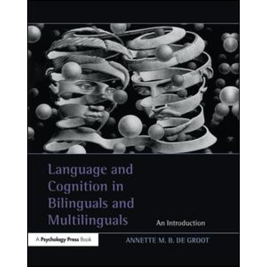 Language and Cognition in Bilinguals and Multilinguals Language and Cognition in Bilinguals and Multilinguals