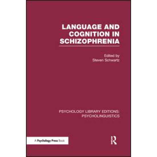 Language and Cognition in Schizophrenia (PLE: Psycholinguistics) Language and Cognition in Schizophrenia (PLE: Psycholinguistics)