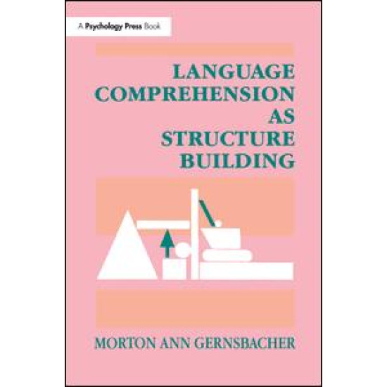 Language Comprehension As Structure Building