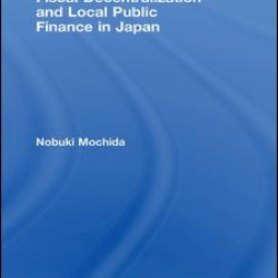 Fiscal Decentralization and Local Public Finance in Japan Fiscal Decentralization and Local Public Finance in Japan