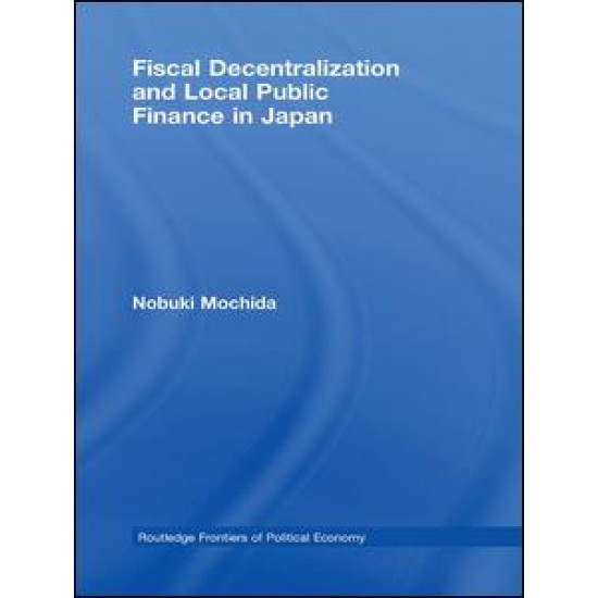 Fiscal Decentralization and Local Public Finance in Japan