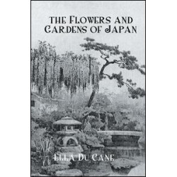 Flowers & Gardens Of Japan Flowers & Gardens Of Japan