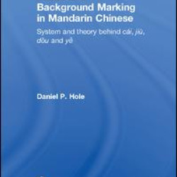 Focus and Background Marking in Mandarin Chinese Focus and Background Marking in Mandarin Chinese