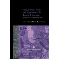 Food, Science, Policy and Regulation in the Twentieth Century