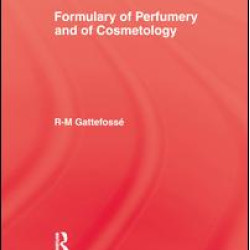 Formulary of Perfumery and Cosmetology Formulary of Perfumery and Cosmetology