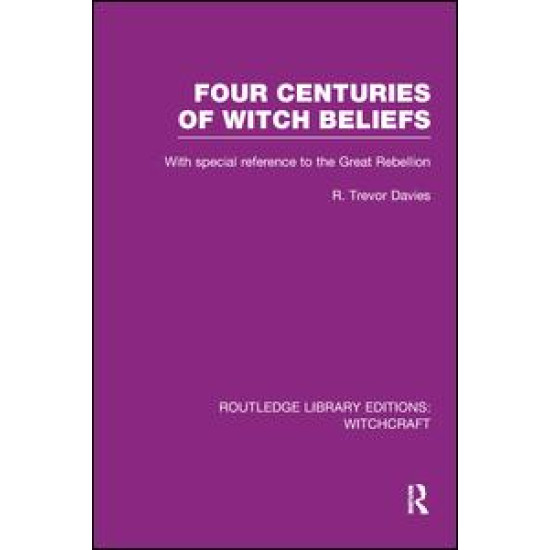 Four Centuries of Witch Beliefs (RLE Witchcraft) Four Centuries of Witch Beliefs (RLE Witchcraft)