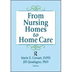 From Nursing Homes to Home Care From Nursing Homes to Home Care