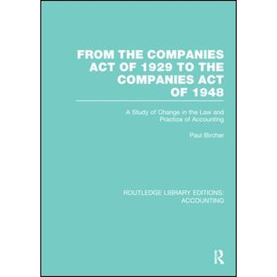 From the Companies Act of 1929 to the Companies Act of 1948 (RLE: Accounting) From the Companies Act of 1929 to the Companies Act of 1948 (RLE: Accounting)