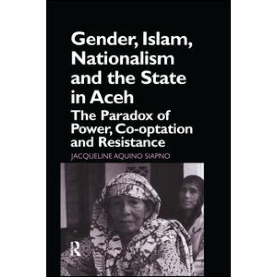 Gender, Islam, Nationalism and the State in Aceh
