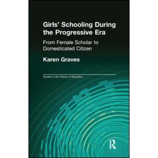 Girl's Schooling During The Progressive Era