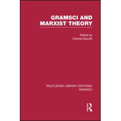 Gramsci and Marxist Theory (RLE: Gramsci)