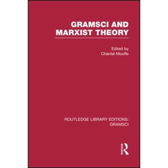 Gramsci and Marxist Theory (RLE: Gramsci) Gramsci and Marxist Theory (RLE: Gramsci)