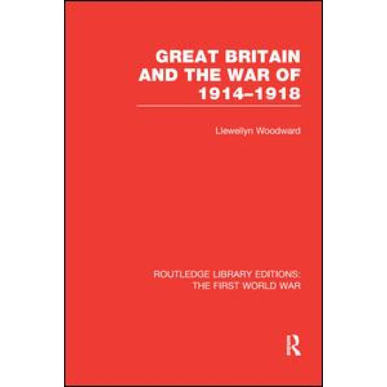 Great Britain and the War of 1914-1918 (RLE The First World War)