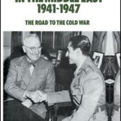 The Great Powers in the Middle East 1941-1947 The Great Powers in the Middle East 1941-1947