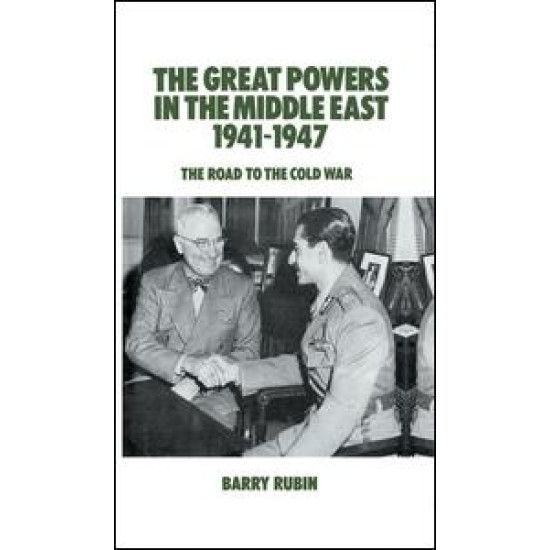 The Great Powers in the Middle East 1941-1947