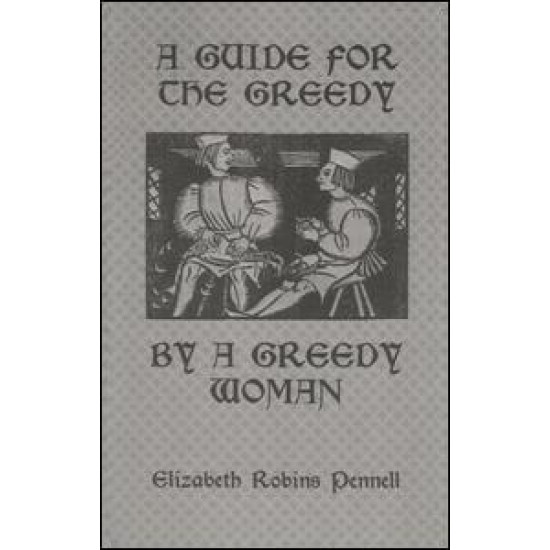 A Guide For The Greedy: By A Greedy Woman