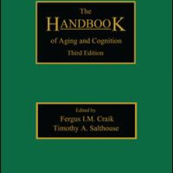 The Handbook of Aging and Cognition The Handbook of Aging and Cognition