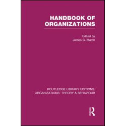 Handbook of Organizations (RLE: Organizations) Handbook of Organizations (RLE: Organizations)