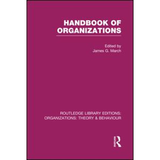 Handbook of Organizations (RLE: Organizations)