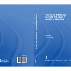 Hegemonic Transitions, the State and Crisis in Neoliberal Capitalism