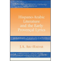 Hispano-Arabic Literature and the Early Provencal Lyrics