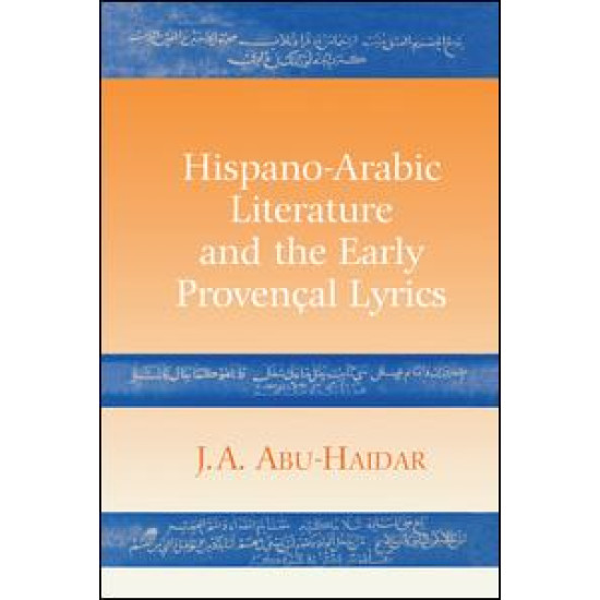 Hispano-Arabic Literature and the Early Provencal Lyrics