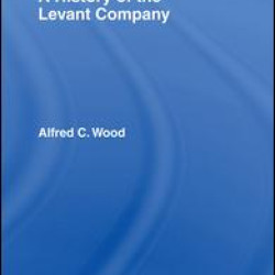 A History of the Levant Company A History of the Levant Company