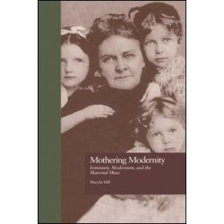Mothering Modernity Mothering Modernity