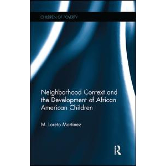 Neighborhood Context and the Development of African American Children