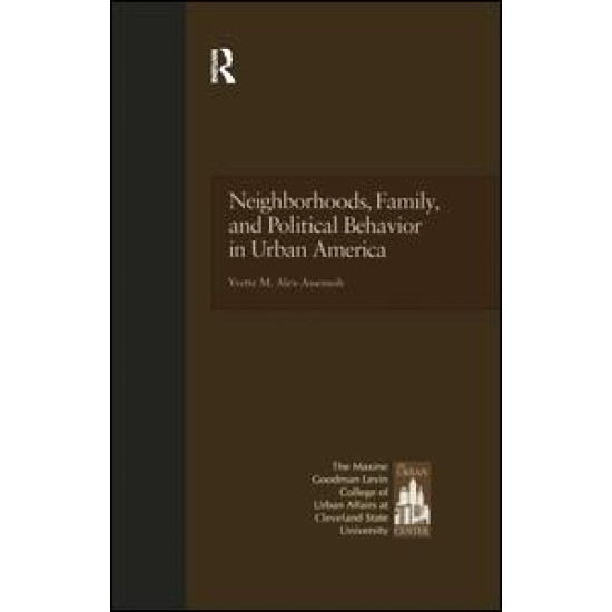 Neighborhoods, Family, and Political Behavior in Urban America