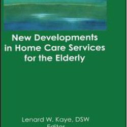 New Developments in Home Care Services for the Elderly New Developments in Home Care Services for the Elderly