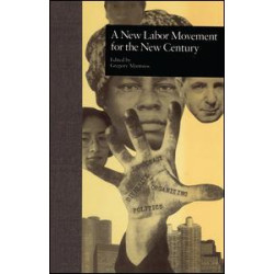 A New Labor Movement for the New Century A New Labor Movement for the New Century