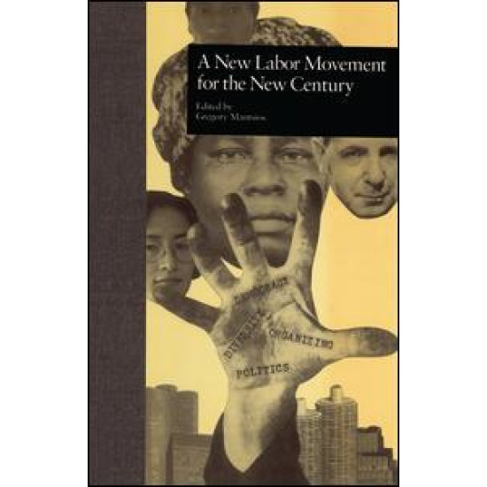 A New Labor Movement for the New Century A New Labor Movement for the New Century