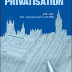 The Official History of Privatisation Vol. I The Official History of Privatisation Vol. I