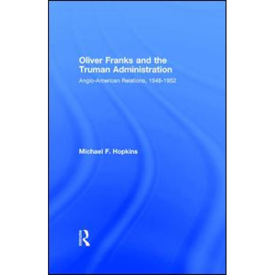 Oliver Franks and the Truman Administration