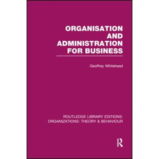 Organisation and Administration for Business (RLE: Organizations)